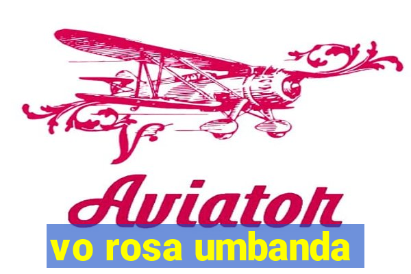 vo rosa umbanda